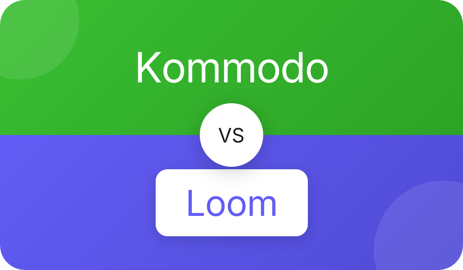 Kommodo vs Loom comparison